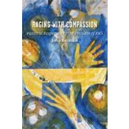 Raging With Compassion by Swinton, John, 9780802829979