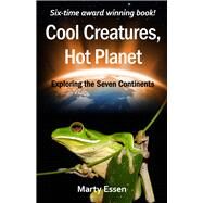 Cool Creatures, Hot Planet by Essen, Marty, 9780977859979