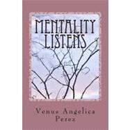Mentality Listens by Perez, Venus Angelica, 9781470089979