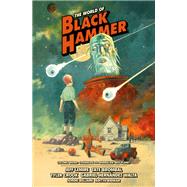 The World of Black Hammer Library Edition Volume 3 by Lemire, Jeff; Brombal, Tate; HERNNDEZ WALTA, GABRIEL; Crook, Tyler; Bellaire, Jordie, 9781506719979