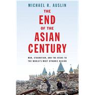 The End of the Asian Century by Auslin, Michael R., 9780300239980