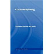 Current Morphology by Carstairs-McCarthy,Andrew, 9780415009980