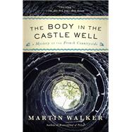 The Body in the Castle Well by WALKER, MARTIN, 9780525519980
