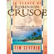 In Search Of Robinson Crusoe by Tim Severin, 9780786749980