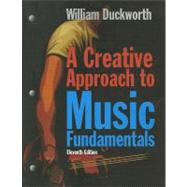 A Creative Approach to Music Fundamentals (Book Only) by Duckworth, William, 9780840029980