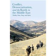 Conflict, Democratization, and the Kurds in the Middle East Turkey, Iran, Iraq, and Syria by Romano, David; Gurses, Mehmet, 9781137409980