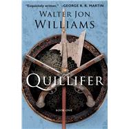 Quillifer by Williams, Walter Jon, 9781481489980