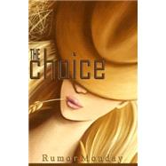 The Choice: A Western Romance by Monday, Rumor, 9781482619980
