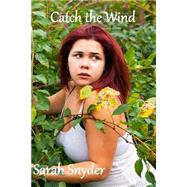 Catch the Wind by Snyder, Sarah; Davis, Krista, 9781508449980