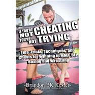 If You're Not Cheating, You're Not Trying by Kesler, Brandon; Kesler, Trenten; Richard, Niala, 9781516819980