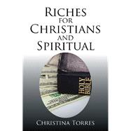 Riches for Christians and Spiritual by Torres, Christina, 9781543479980