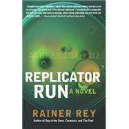 Replicator Run by Rey, Rainer, 9781620459980