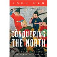 Conquering the North by John Man, 9781639369980