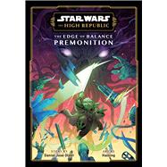 Star Wars: The High Republic: The Edge of Balance�Premonition by Unknown, 9781974749980