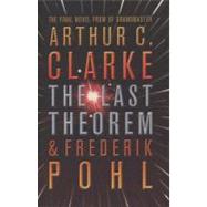 The Last Theorem by Clarke, Arthur C.; Pohl, Frederik, 9780007289981