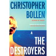 The Destroyers by Bollen, Christopher, 9780062329981