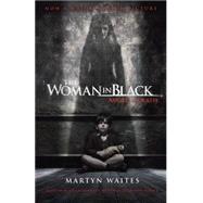 The Woman in Black: Angel of Death (Movie Tie-in Edition) by Waites, Martyn, 9780804169981