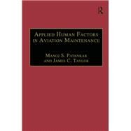Applied Human Factors in Aviation Maintenance by Patankar,Manoj S., 9781138249981
