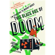 I'm Starting to Worry about This Black Box of Doom by Pargin, jason, 9781250879981