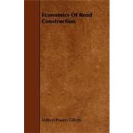Economics of Road Construction by Gillette, Halbert Powers, 9781443789981