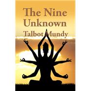 The Nine Unknown by Talbot Mundy, 9781515439981