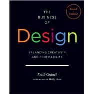 The Business of Design Balancing Creativity and Profitability by Granet, Keith, 9781616899981