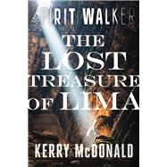 The Lost Treasure of Lima by McDonald, Kerry; Crook, Frederick H., 9781933769981