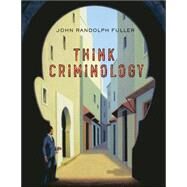 Think Criminology by Fuller, John, 9780073379982
