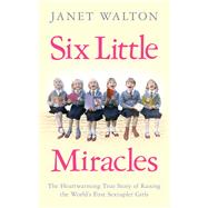 Six Little Miracles by Walton, Janet; Ettinger, Robert (CON), 9780091959982