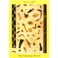 The Unswept Room by OLDS, SHARON, 9780375709982