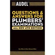 Audel Questions and Answers for Plumbers' Examinations by Miller, Rex; Miller, Mark Richard; Oravetz, Jules, 9780764569982