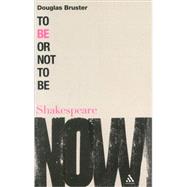 To Be or Not to Be by Bruster, Douglas, 9780826489982