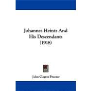 Johannes Heintz and His Descendants by Proctor, John Clagett, 9781104269982