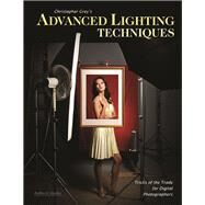 Christopher Grey's Advanced Lighting Techniques Tricks of the Trade for Digital Photographers by Grey, Christopher, 9781584289982