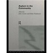 Asylum in the Community by Tomlinson, Dylan Ronald; Carrier, John, 9780203359983