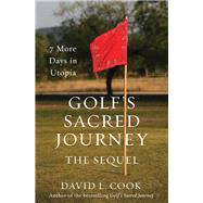 Golf's Sacred Journey, the Sequel by Cook, David L., 9780310349983