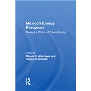 Mexicos Energy Resources by Wionczek, Miguel S., 9780367019983