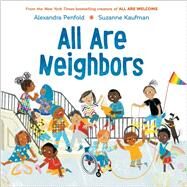 All Are Neighbors by Penfold, Alexandra; Kaufman, Suzanne, 9780593429983