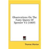 Observations on the Fairy Queen of Spenser V2 by Warton, Thomas, 9781436529983