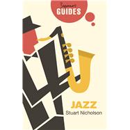 Jazz A Beginner's Guide by Nicholson, Stuart, 9781780749983
