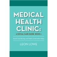 Medical Health Clinic by Lowe, Leon, 9781984549983