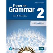 Focus on Grammar 2 with MyEnglishLab by Schoenberg, Irene, 9780134119984