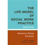 The Life Model of Social Work Practice by Gitterman, Alex, 9780231139984