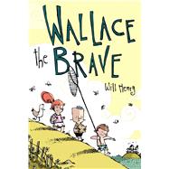 Wallace the Brave by Henry, Will, 9781449489984