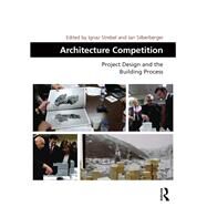 Architecture Competition: Project Design and the Building Process by Strebel; Ignaz, 9781472469984