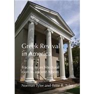 Greek Revival in America by Tyler, Norman; Tyler, Ilene R., 9781503149984