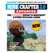 Minecrafter 2.0 Advanced The Unofficial Guide to Minecraft & Other Building Games by Unknown, 9781600789984
