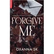 Forgive me - Hate Me Tome 2 by Oxanna SK, 9782017269984