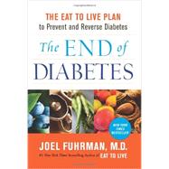The End of Diabetes by Fuhrman, Joel, M.D., 9780062219985