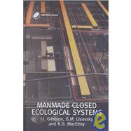 Man-Made Closed Ecological Systems by Gitelson; J.I., 9780415299985